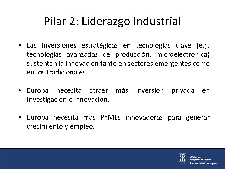 Pilar 2: Liderazgo Industrial • Las inversiones estratégicas en tecnologías clave (e. g. tecnologías