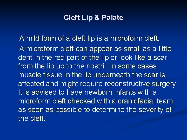 Cleft Lip & Palate A mild form of a cleft lip is a microform