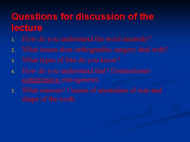 Questions for discussion of the lecture 1. 2. 3. 4. 5. How do you
