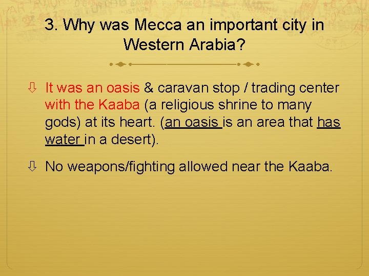 3. Why was Mecca an important city in Western Arabia? It was an oasis