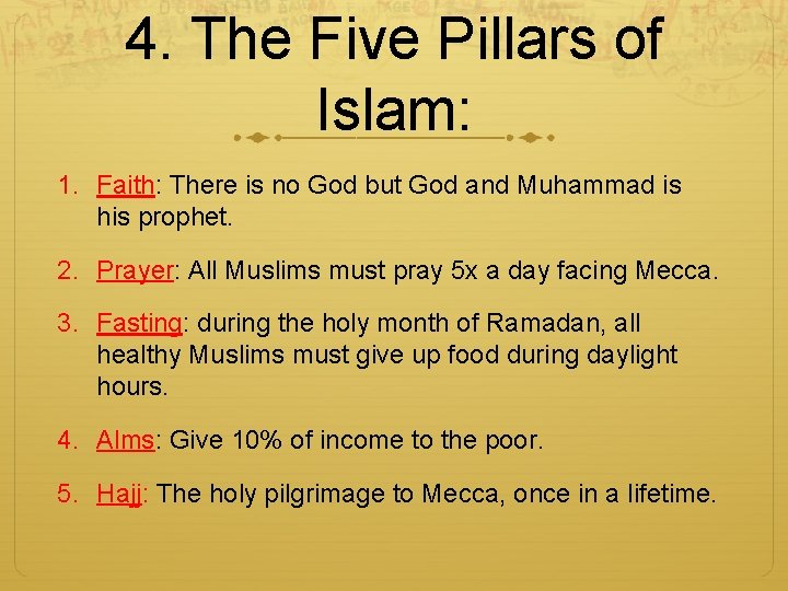 4. The Five Pillars of Islam: 1. Faith: There is no God but God