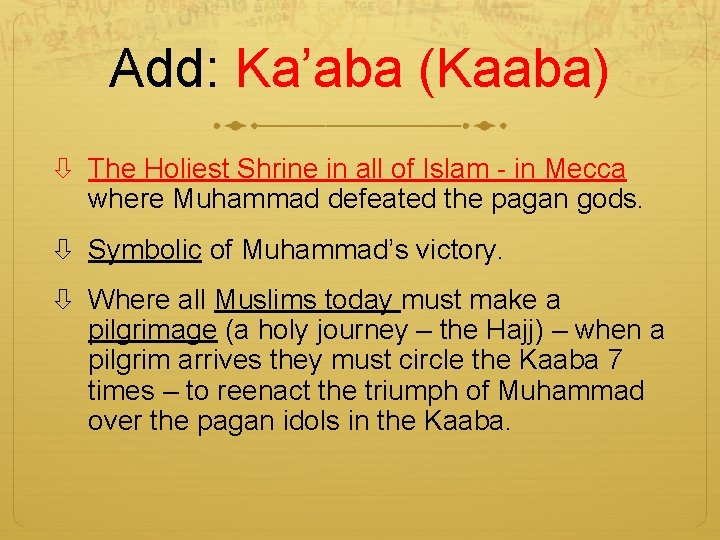 Add: Ka’aba (Kaaba) The Holiest Shrine in all of Islam - in Mecca where