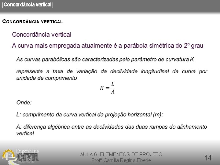 |Concordância vertical | CONCORD NCIA VERTICAL AULA 6 - ELEMENTOS DE PROJETO Profª Camila