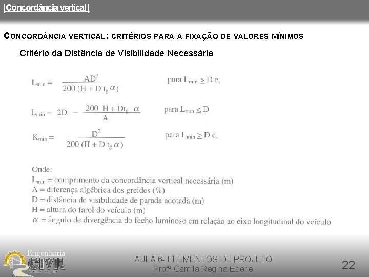 |Concordância vertical | CONCORD NCIA VERTICAL: CRITÉRIOS PARA A FIXAÇÃO DE VALORES MÍNIMOS Critério