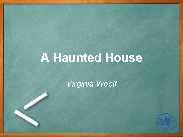 A Haunted House Virginia Woolf A Haunted House Virginia Woolf