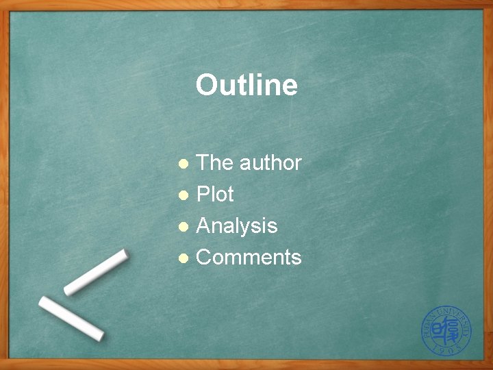 Outline The author l Plot l Analysis l Comments l Outline The author l Plot l Analysis l Comments l