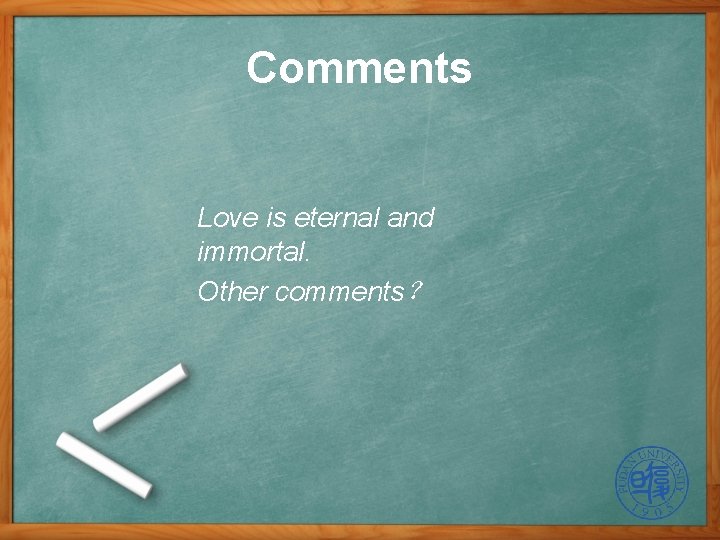 Comments Love is eternal and immortal. Other comments? Comments Love is eternal and immortal. Other comments?