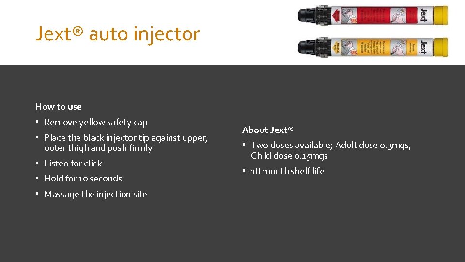 Jext® auto injector How to use • Remove yellow safety cap • Place the