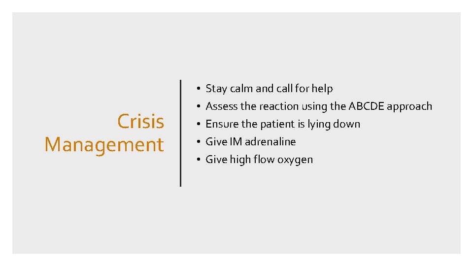 Crisis Management • • • Stay calm and call for help Assess the reaction