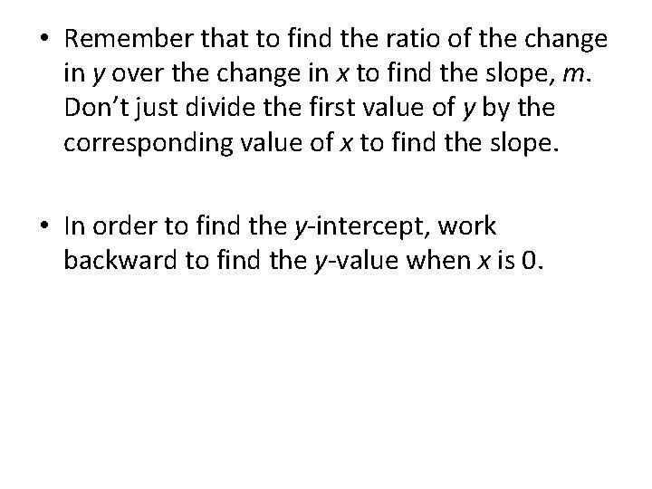  • Remember that to find the ratio of the change in y over