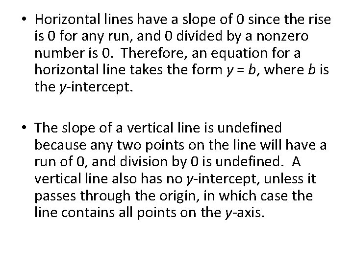  • Horizontal lines have a slope of 0 since the rise is 0