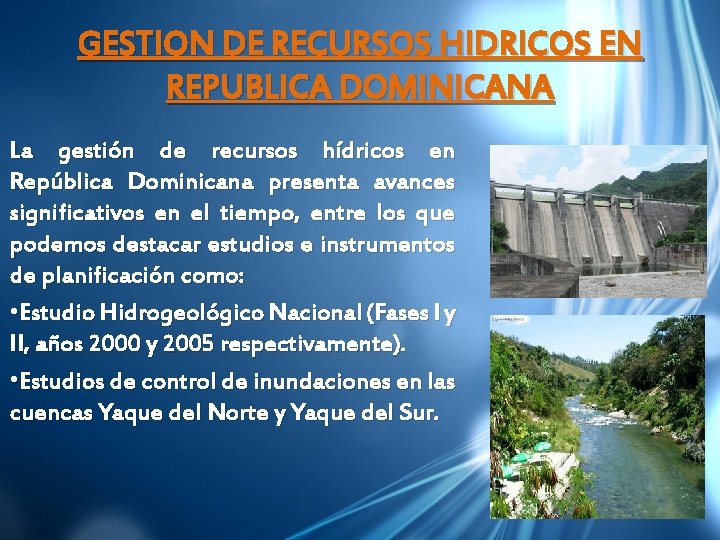 GESTION DE RECURSOS HIDRICOS EN REPUBLICA DOMINICANA La gestión de recursos hídricos en República
