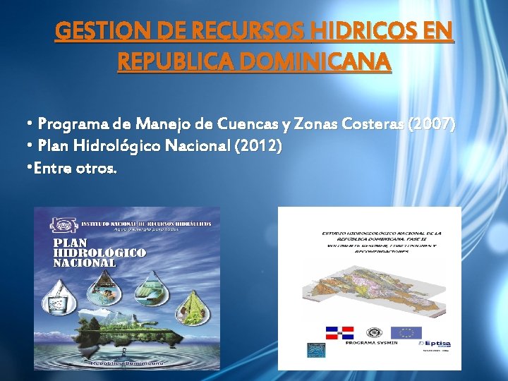 GESTION DE RECURSOS HIDRICOS EN REPUBLICA DOMINICANA • Programa de Manejo de Cuencas y