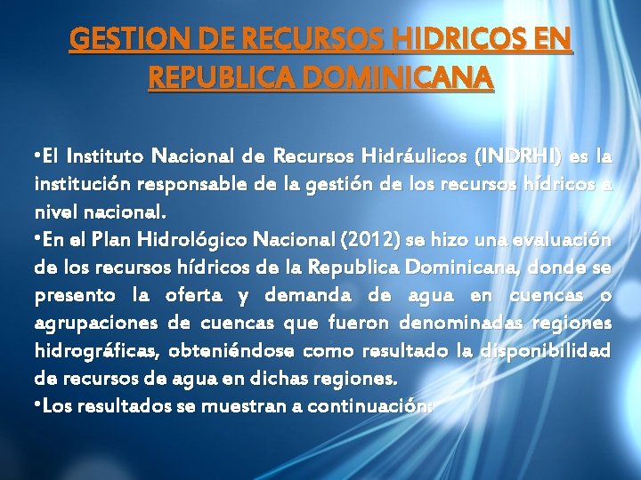 GESTION DE RECURSOS HIDRICOS EN REPUBLICA DOMINICANA • El Instituto Nacional de Recursos Hidráulicos
