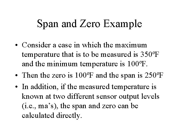 Span and Zero Example • Consider a case in which the maximum temperature that