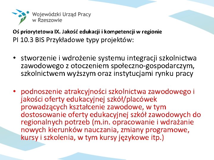 Oś priorytetowa IX. Jakość edukacji i kompetencji w regionie PI 10. 3 BIS Przykładowe