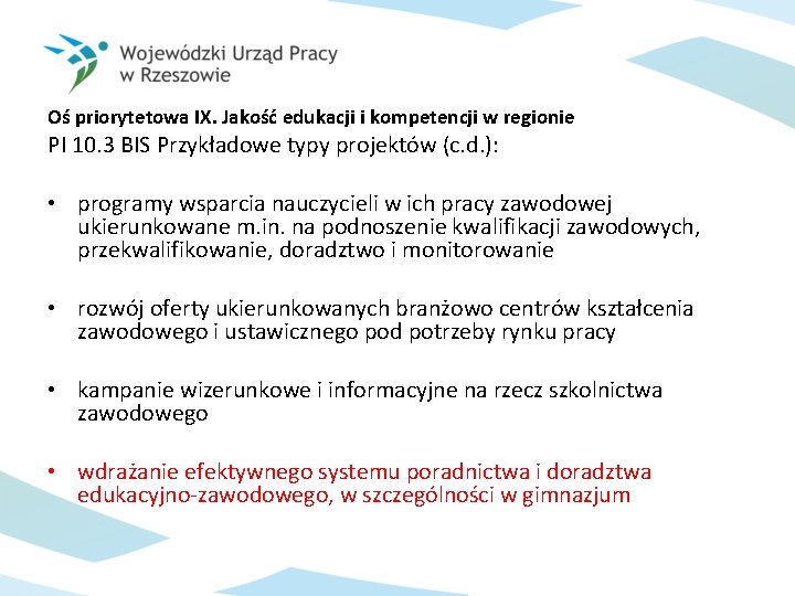 Oś priorytetowa IX. Jakość edukacji i kompetencji w regionie PI 10. 3 BIS Przykładowe