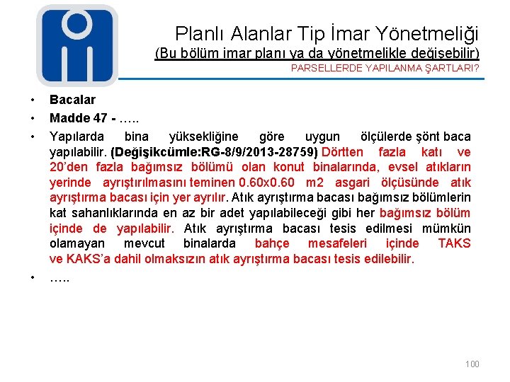 Planlı Alanlar Tip İmar Yönetmeliği (Bu bölüm imar planı ya da yönetmelikle değişebilir) PARSELLERDE