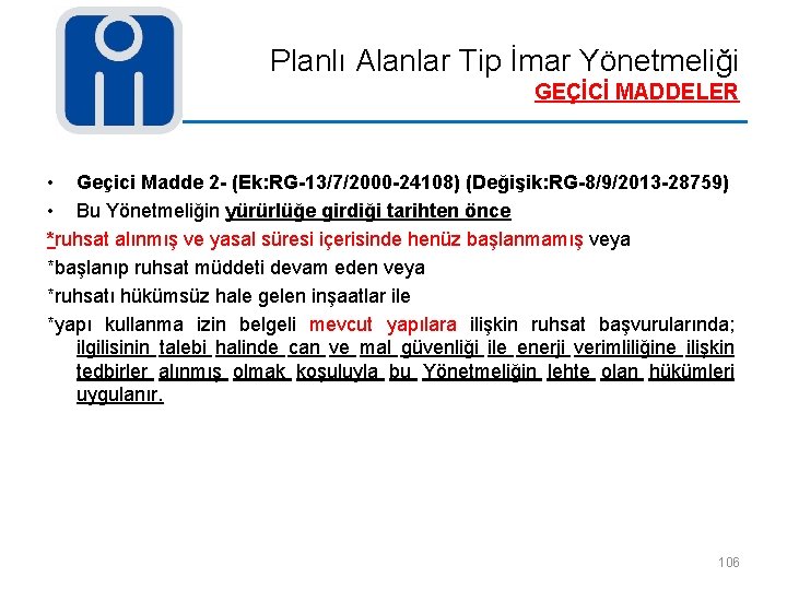 Planlı Alanlar Tip İmar Yönetmeliği GEÇİCİ MADDELER • Geçici Madde 2 - (Ek: RG-13/7/2000