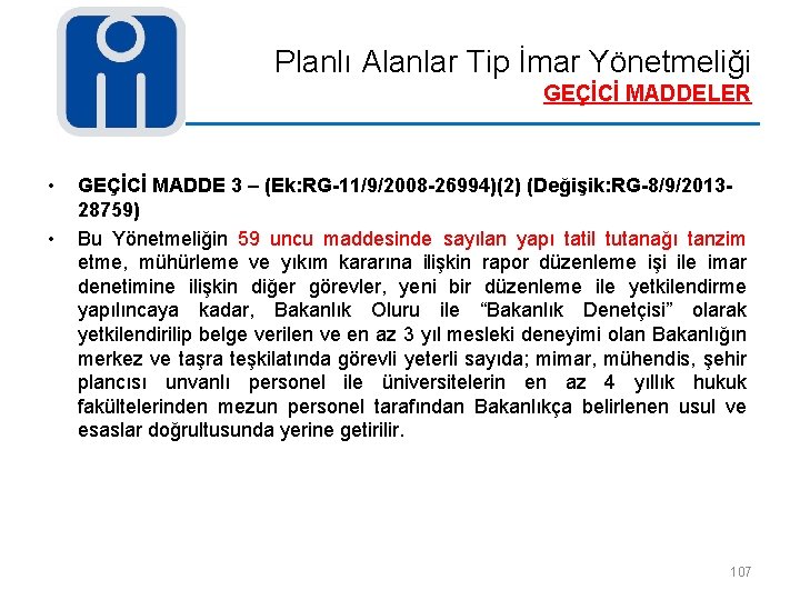 Planlı Alanlar Tip İmar Yönetmeliği GEÇİCİ MADDELER • • GEÇİCİ MADDE 3 – (Ek: