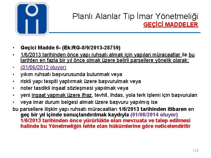 Planlı Alanlar Tip İmar Yönetmeliği GEÇİCİ MADDELER • • Geçici Madde 6 - (Ek: