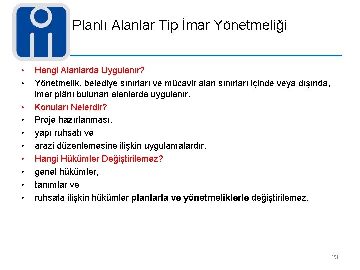 Planlı Alanlar Tip İmar Yönetmeliği • • • Hangi Alanlarda Uygulanır? Yönetmelik, belediye sınırları