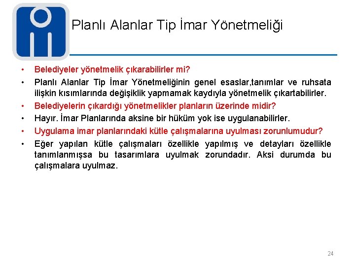 Planlı Alanlar Tip İmar Yönetmeliği • • • Belediyeler yönetmelik çıkarabilirler mi? Planlı Alanlar