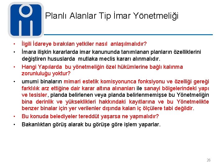 Planlı Alanlar Tip İmar Yönetmeliği • • • İlgili İdareye bırakılan yetkiler nasıl anlaşılmalıdır?