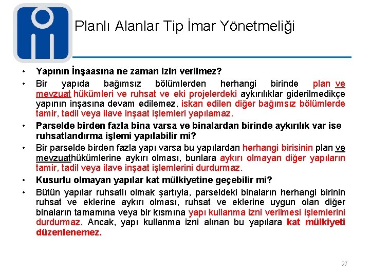 Planlı Alanlar Tip İmar Yönetmeliği • • • Yapının İnşaasına ne zaman izin verilmez?