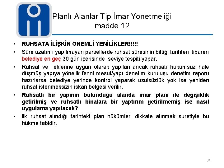 Planlı Alanlar Tip İmar Yönetmeliği madde 12 • • • RUHSATA İLİŞKİN ÖNEMLİ YENİLİKLER!!!!!