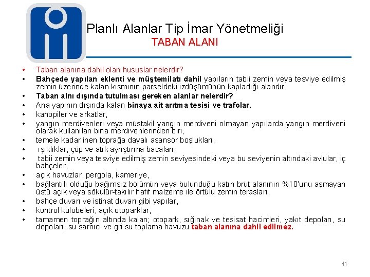 Planlı Alanlar Tip İmar Yönetmeliği TABAN ALANI • • • • Taban alanına dahil