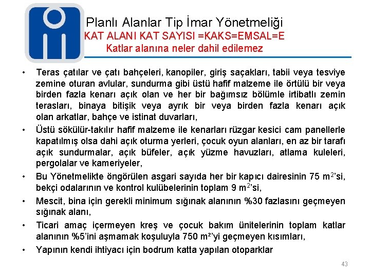 Planlı Alanlar Tip İmar Yönetmeliği KAT ALANI KAT SAYISI =KAKS=EMSAL=E Katlar alanına neler dahil