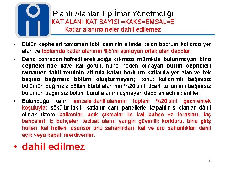 Planlı Alanlar Tip İmar Yönetmeliği KAT ALANI KAT SAYISI =KAKS=EMSAL=E Katlar alanına neler dahil