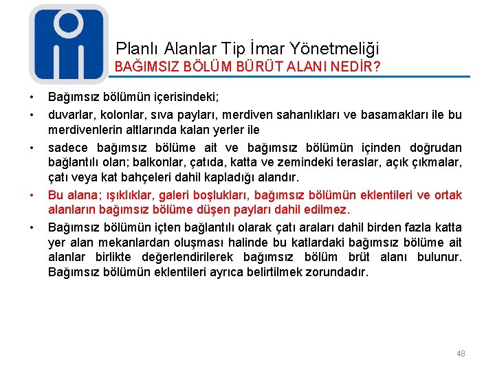 Planlı Alanlar Tip İmar Yönetmeliği BAĞIMSIZ BÖLÜM BÜRÜT ALANI NEDİR? • • • Bağımsız