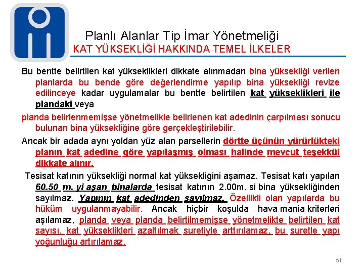 Planlı Alanlar Tip İmar Yönetmeliği KAT YÜKSEKLİĞİ HAKKINDA TEMEL İLKELER Bu bentte belirtilen kat