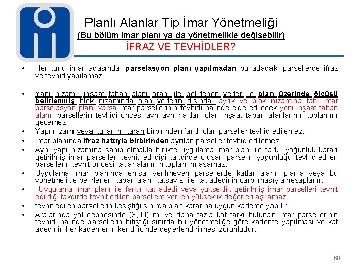 Planlı Alanlar Tip İmar Yönetmeliği (Bu bölüm imar planı ya da yönetmelikle değişebilir) İFRAZ