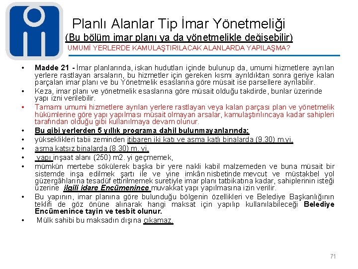 Planlı Alanlar Tip İmar Yönetmeliği (Bu bölüm imar planı ya da yönetmelikle değişebilir) UMUMİ