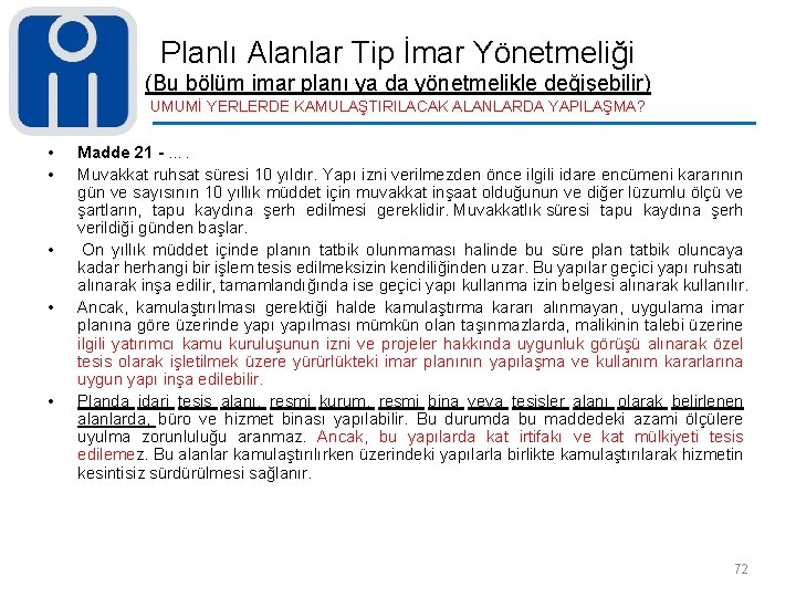 Planlı Alanlar Tip İmar Yönetmeliği (Bu bölüm imar planı ya da yönetmelikle değişebilir) UMUMİ