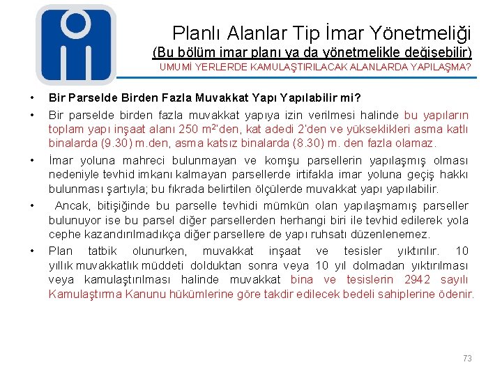 Planlı Alanlar Tip İmar Yönetmeliği (Bu bölüm imar planı ya da yönetmelikle değişebilir) UMUMİ