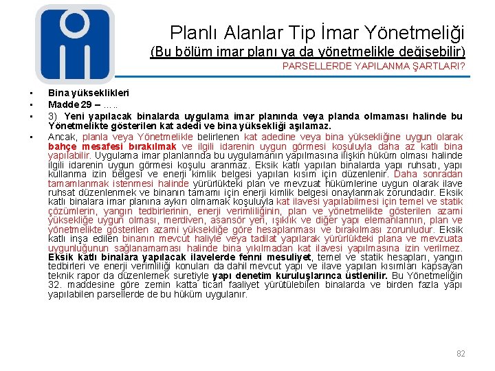 Planlı Alanlar Tip İmar Yönetmeliği (Bu bölüm imar planı ya da yönetmelikle değişebilir) PARSELLERDE