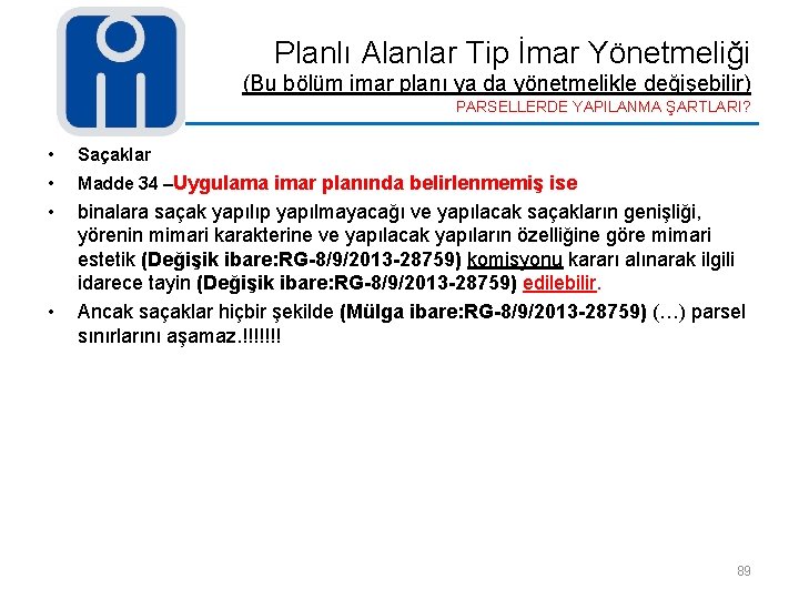 Planlı Alanlar Tip İmar Yönetmeliği (Bu bölüm imar planı ya da yönetmelikle değişebilir) PARSELLERDE