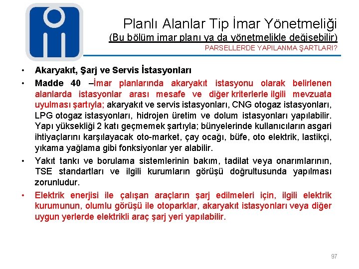 Planlı Alanlar Tip İmar Yönetmeliği (Bu bölüm imar planı ya da yönetmelikle değişebilir) PARSELLERDE