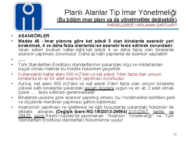 Planlı Alanlar Tip İmar Yönetmeliği (Bu bölüm imar planı ya da yönetmelikle değişebilir) PARSELLERDE