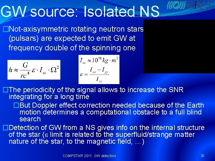 GW source: Isolated NS �Not-axisymmetric rotating neutron stars (pulsars) are expected to emit GW