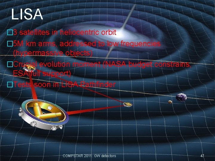 LISA � 3 satellites in heliocentric orbit � 5 M km arms, addressed to