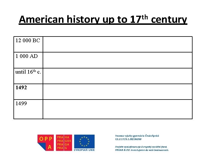 American history up to 17 th century 12 000 BC 1 000 AD until