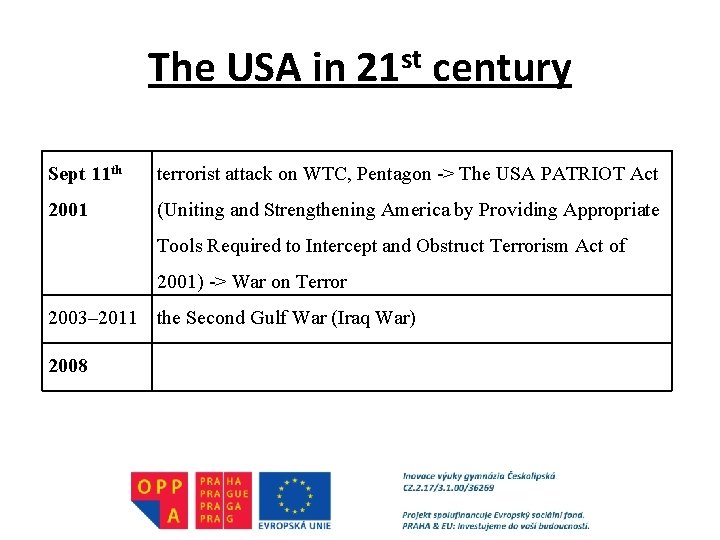 The USA in 21 st century Sept 11 th terrorist attack on WTC, Pentagon