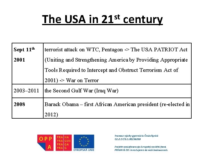 The USA in 21 st century Sept 11 th terrorist attack on WTC, Pentagon