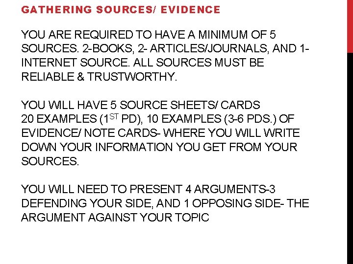 GATHERING SOURCES/ EVIDENCE YOU ARE REQUIRED TO HAVE A MINIMUM OF 5 SOURCES. 2