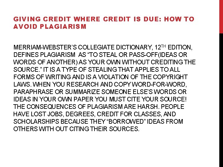 GIVING CREDIT WHERE CREDIT IS DUE: HOW TO AVOID PLAGIARISM MERRIAM-WEBSTER’S COLLEGIATE DICTIONARY, 12